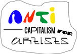 Anti-Capitalism for Artists